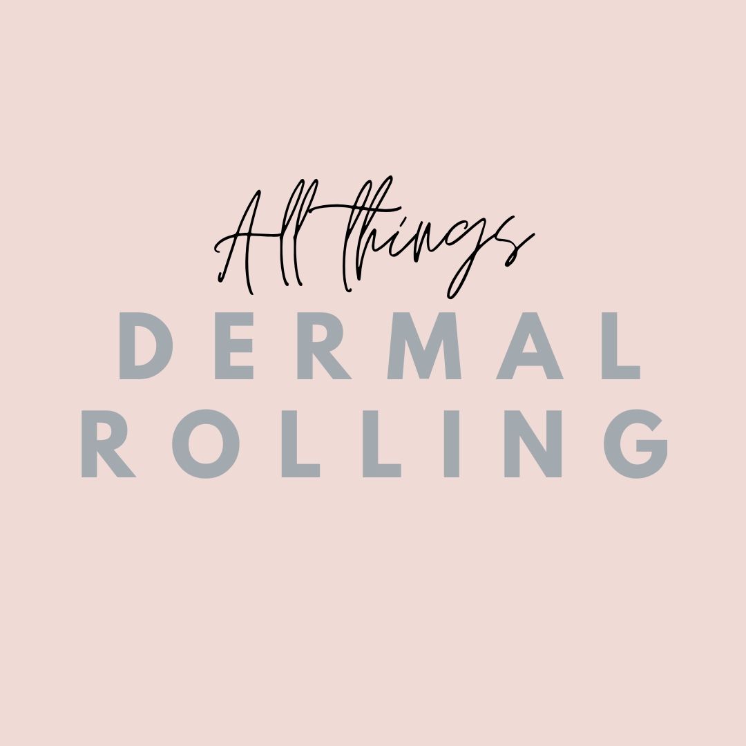 All things Dermal Rolling